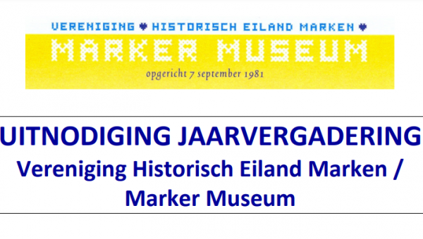 Uitnodiging jaarvergadering Vereniging 'Historisch Eiland Marken'